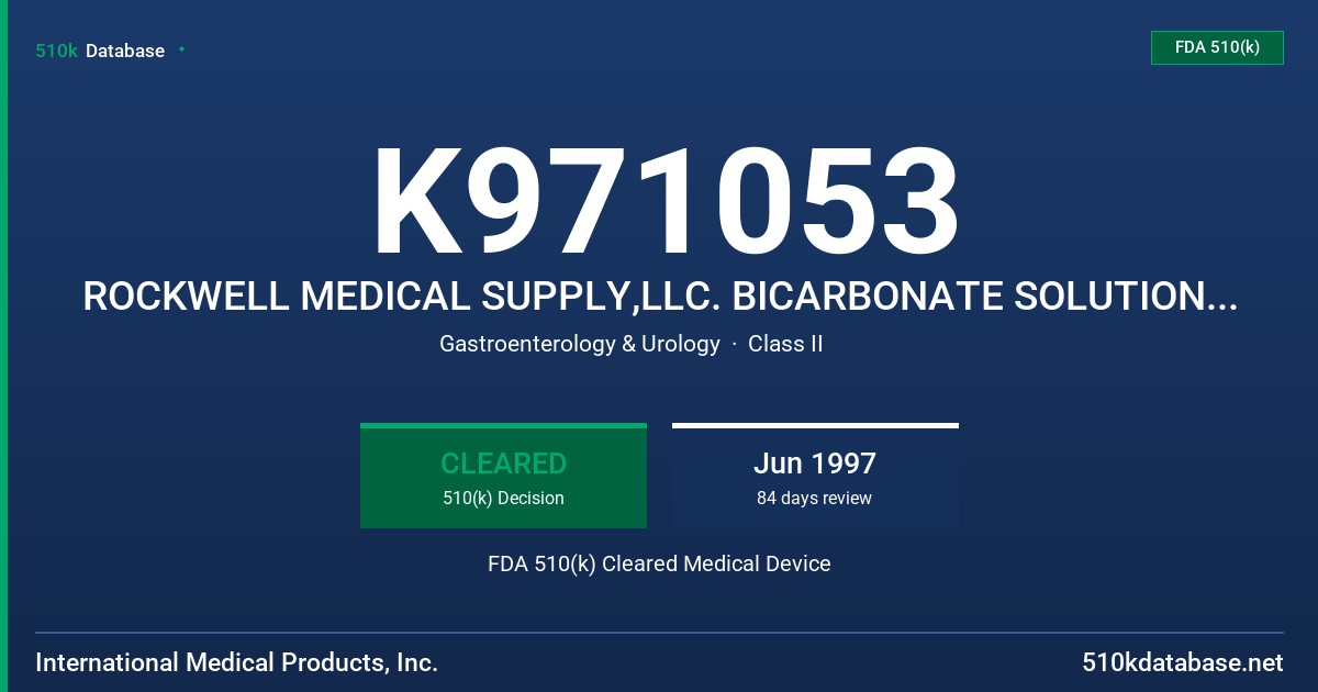 K971053 ROCKWELL MEDICAL SUPPLY,LLC. BICARBONATE SOLUTION CONCENTRATES FOR BICARBONATE DIALYSIS FDA 510(k) Cleared Medical Device