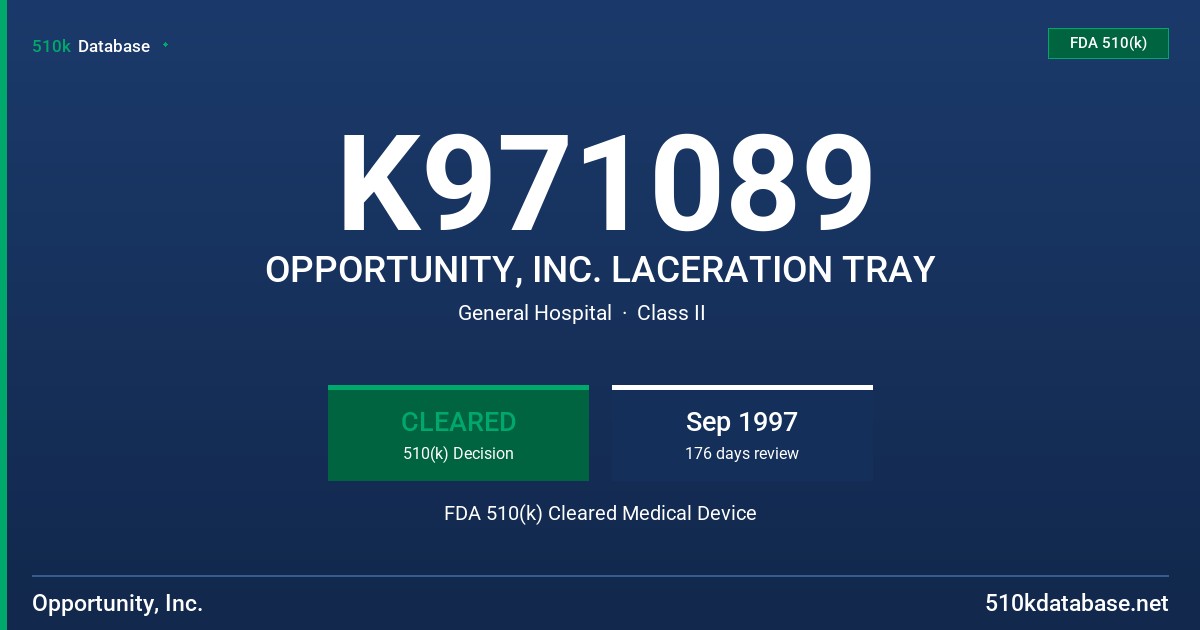 K971089 OPPORTUNITY, INC. LACERATION TRAY FDA 510(k) Cleared Medical Device