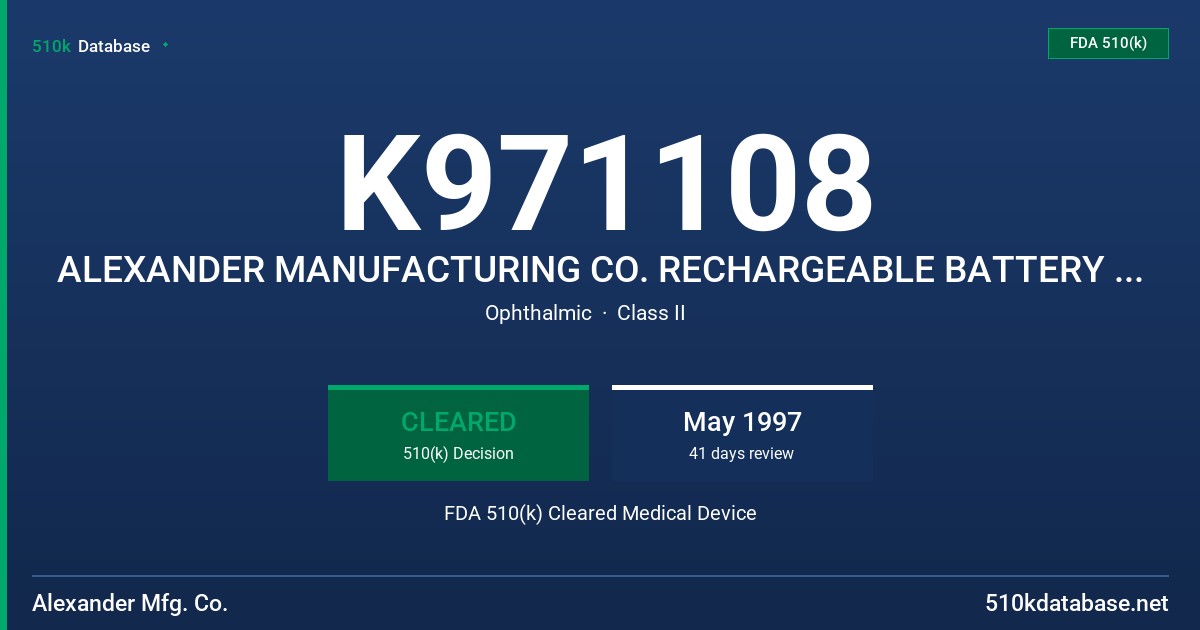 K971108 ALEXANDER MANUFACTURING CO. RECHARGEABLE BATTERY PART NUMBER MS721-P FDA 510(k) Cleared Medical Device