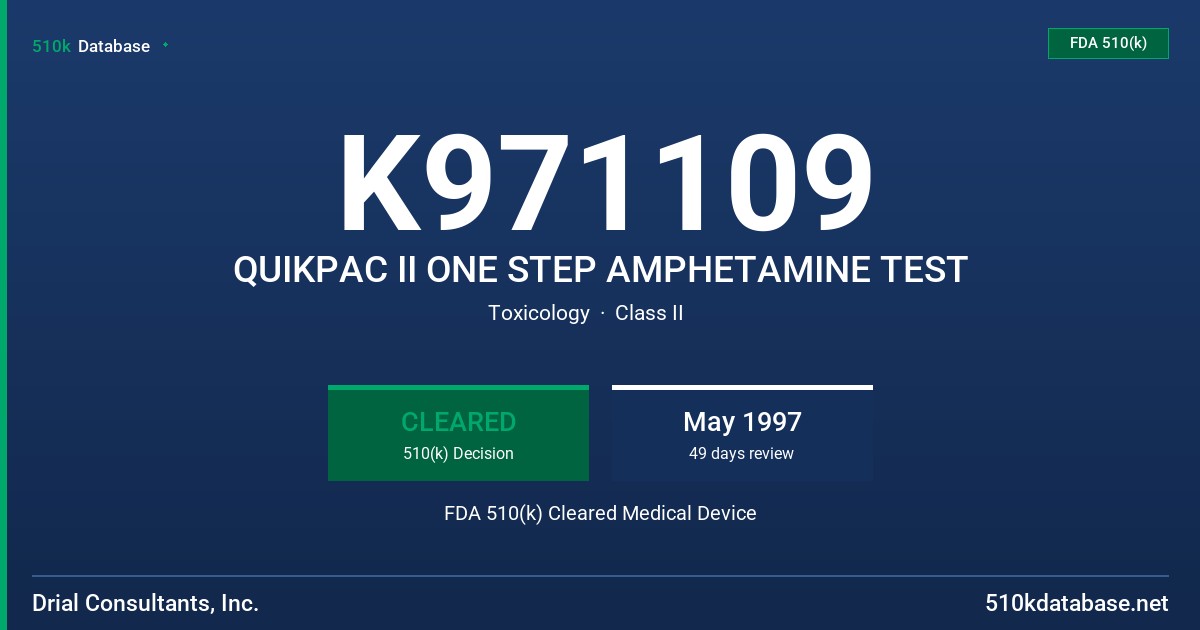 K971109 QUIKPAC II ONE STEP AMPHETAMINE TEST FDA 510(k) Cleared Medical Device