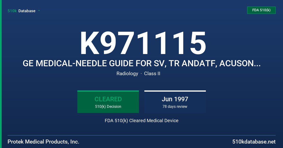 K971115 GE MEDICAL-NEEDLE GUIDE FOR SV, TR ANDATF, ACUSON-NEEDLE GUIDE FDA 510(k) Cleared Medical Device