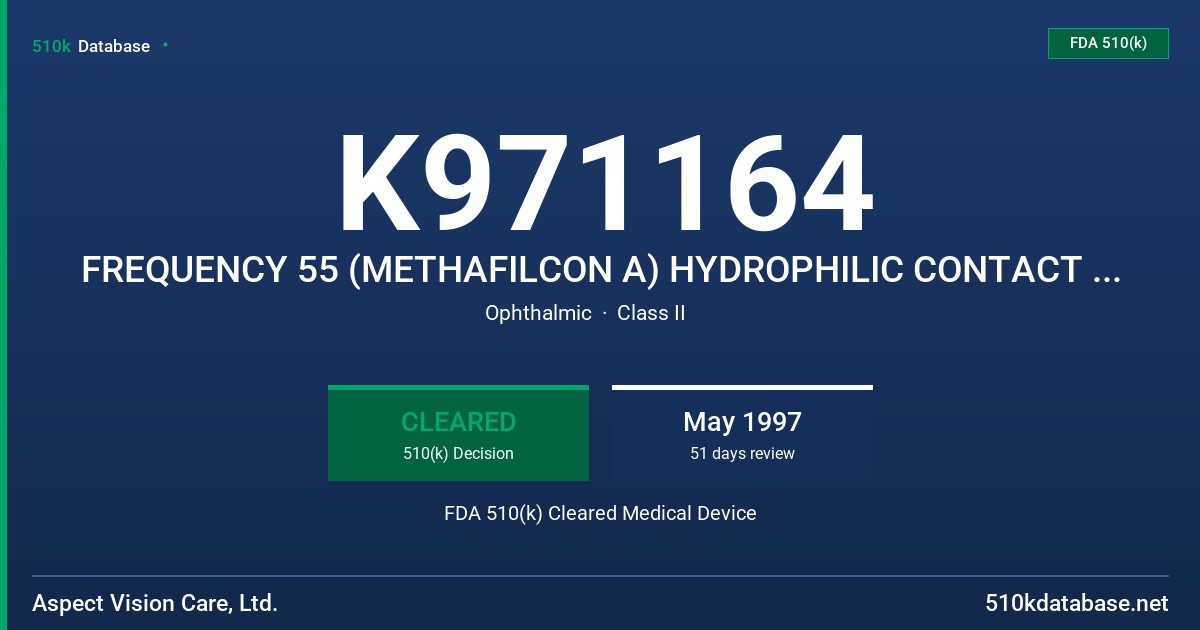 K971164 FREQUENCY 55 (METHAFILCON A) HYDROPHILIC CONTACT LENS FDA 510(k) Cleared Medical Device