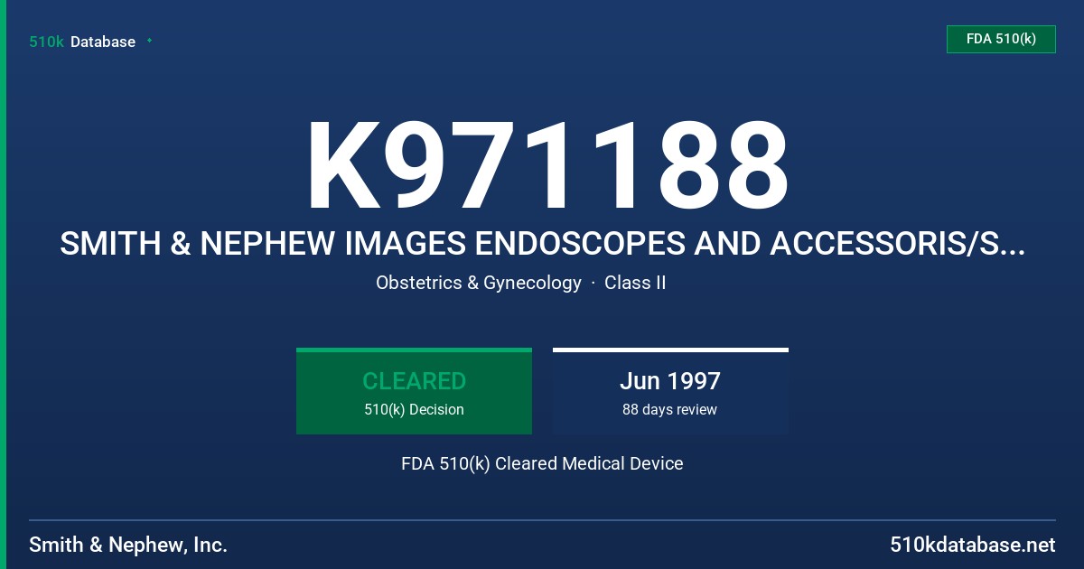 K971188 SMITH & NEPHEW IMAGES ENDOSCOPES AND ACCESSORIS/SEMI-RIGID AND FLEXIBLE MANUAL INSTRUMENTS FDA 510(k) Cleared Medical Device