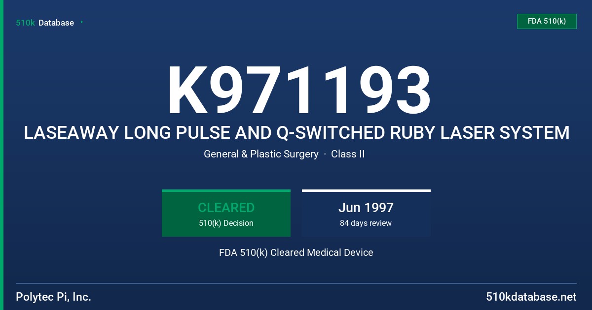 K971193 LASEAWAY LONG PULSE AND Q-SWITCHED RUBY LASER SYSTEM FDA 510(k) Cleared Medical Device