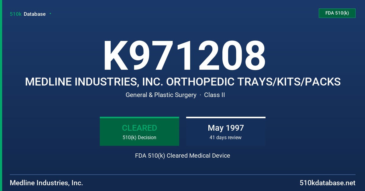 K971208 MEDLINE INDUSTRIES, INC. ORTHOPEDIC TRAYS/KITS/PACKS FDA 510(k) Cleared Medical Device