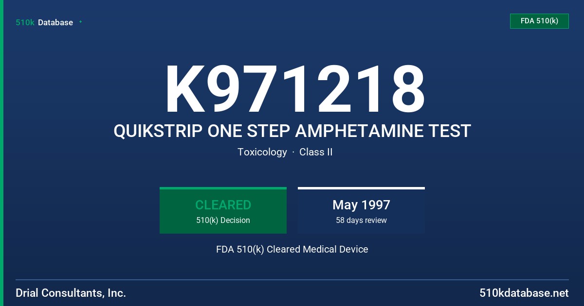 K971218 QUIKSTRIP ONE STEP AMPHETAMINE TEST FDA 510(k) Cleared Medical Device