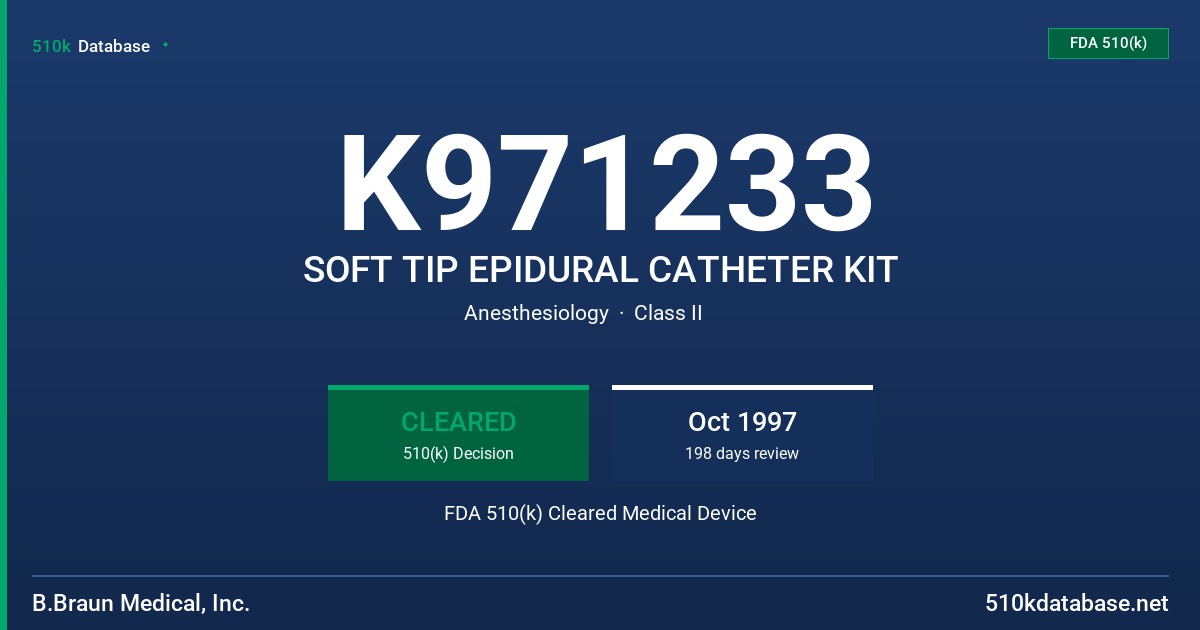 K971233 SOFT TIP EPIDURAL CATHETER KIT FDA 510(k) Cleared Medical Device