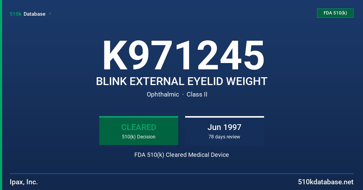 K971245 BLINK EXTERNAL EYELID WEIGHT FDA 510(k) Cleared Medical Device