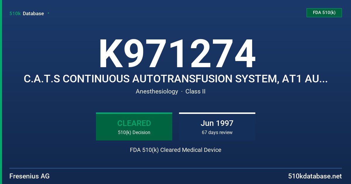 K971274 C.A.T.S CONTINUOUS AUTOTRANSFUSION SYSTEM, AT1 AUTOTRANSFUSION SET, PSQ SET FDA 510(k) Cleared Medical Device