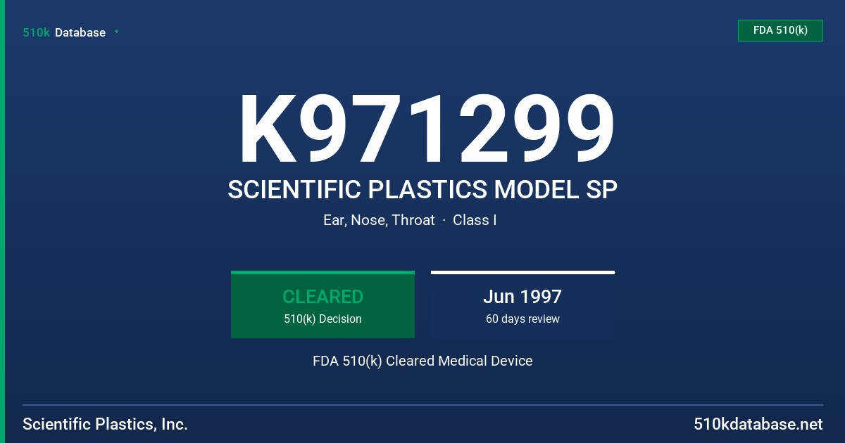 K971299 SCIENTIFIC PLASTICS MODEL SP FDA 510(k) Cleared Medical Device
