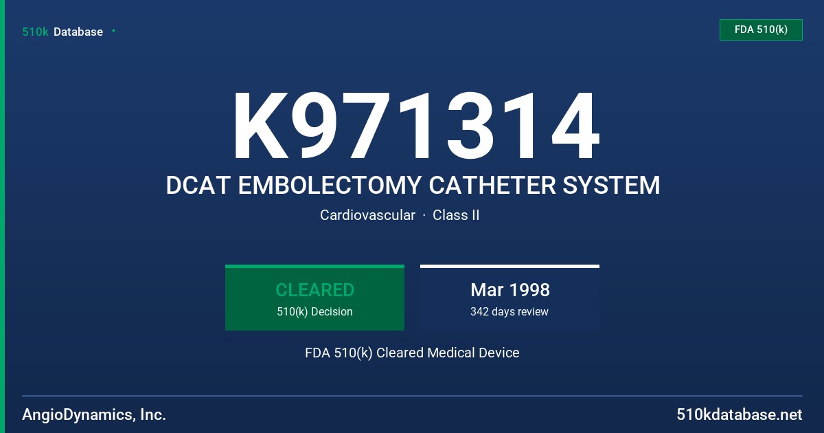 K971314 DCAT EMBOLECTOMY CATHETER SYSTEM FDA 510(k) Cleared Medical Device