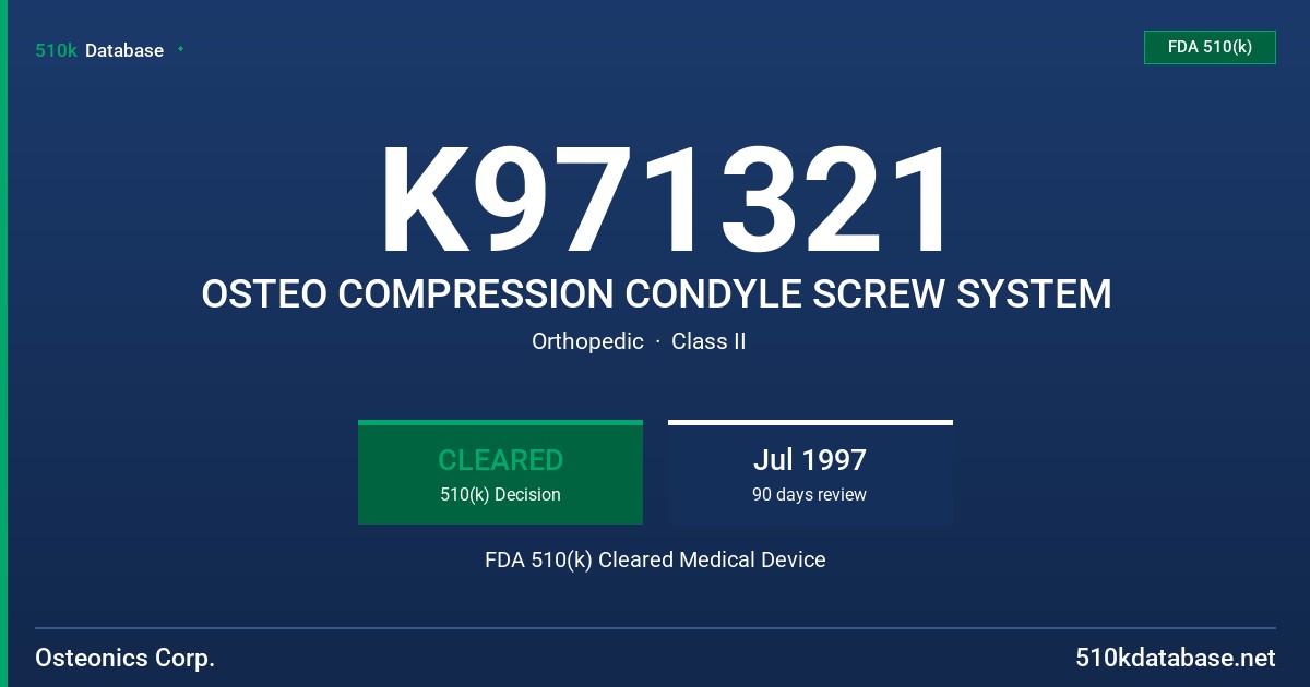 K971321 OSTEO COMPRESSION CONDYLE SCREW SYSTEM FDA 510(k) Cleared Medical Device