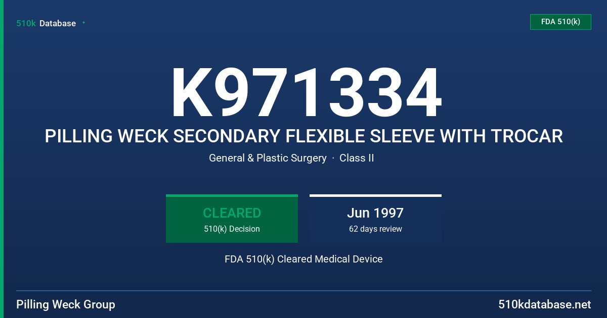 K971334 PILLING WECK SECONDARY FLEXIBLE SLEEVE WITH TROCAR FDA 510(k) Cleared Medical Device