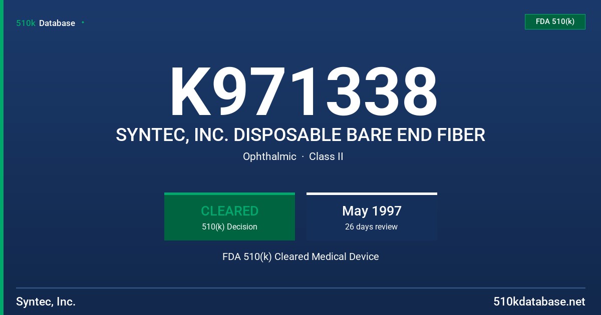 K971338 SYNTEC, INC. DISPOSABLE BARE END FIBER FDA 510(k) Cleared Medical Device