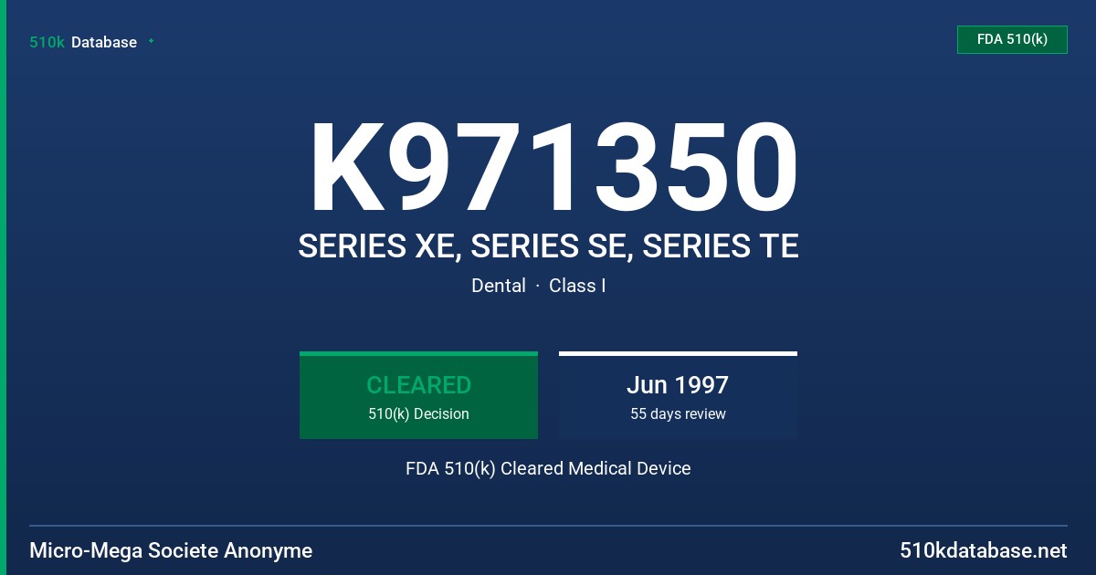 K971350 SERIES XE, SERIES SE, SERIES TE FDA 510(k) Cleared Medical Device
