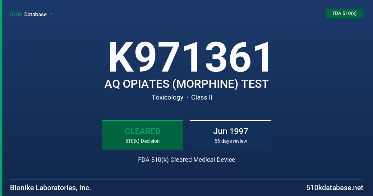 K971361 AQ OPIATES (MORPHINE) TEST FDA 510(k) Cleared Medical Device