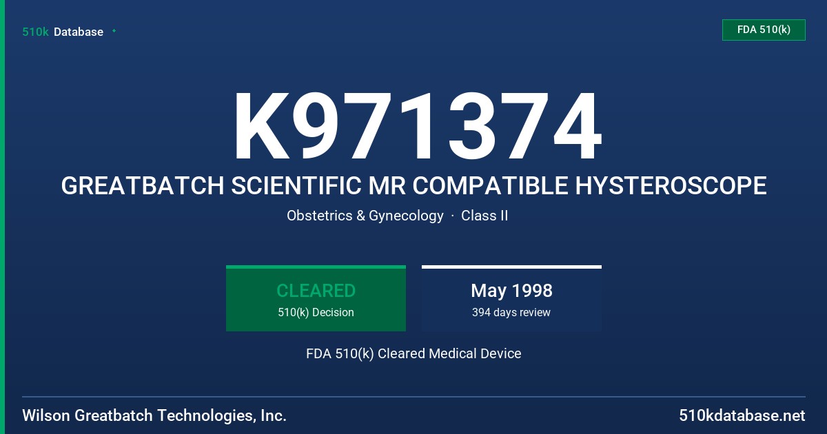 K971374 GREATBATCH SCIENTIFIC MR COMPATIBLE HYSTEROSCOPE FDA 510(k) Cleared Medical Device