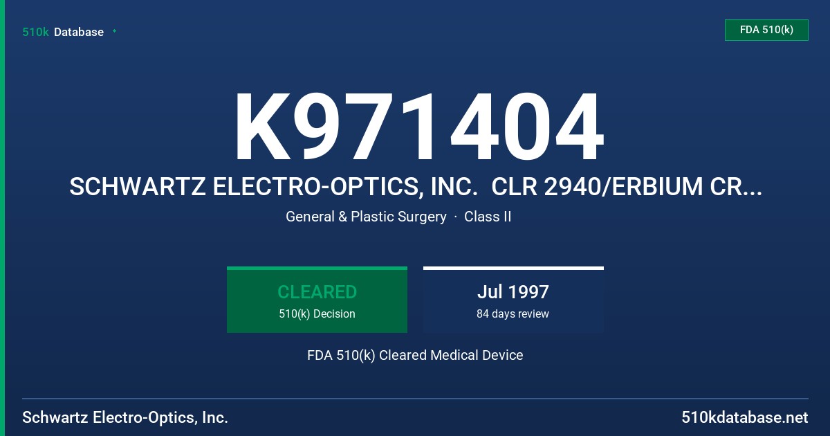 K971404 SCHWARTZ ELECTRO-OPTICS, INC.  CLR 2940/ERBIUM CRYSTALASE (FORMERLY TRILASE 2940 ERBIUM LASER FDA 510(k) Cleared Medical Device