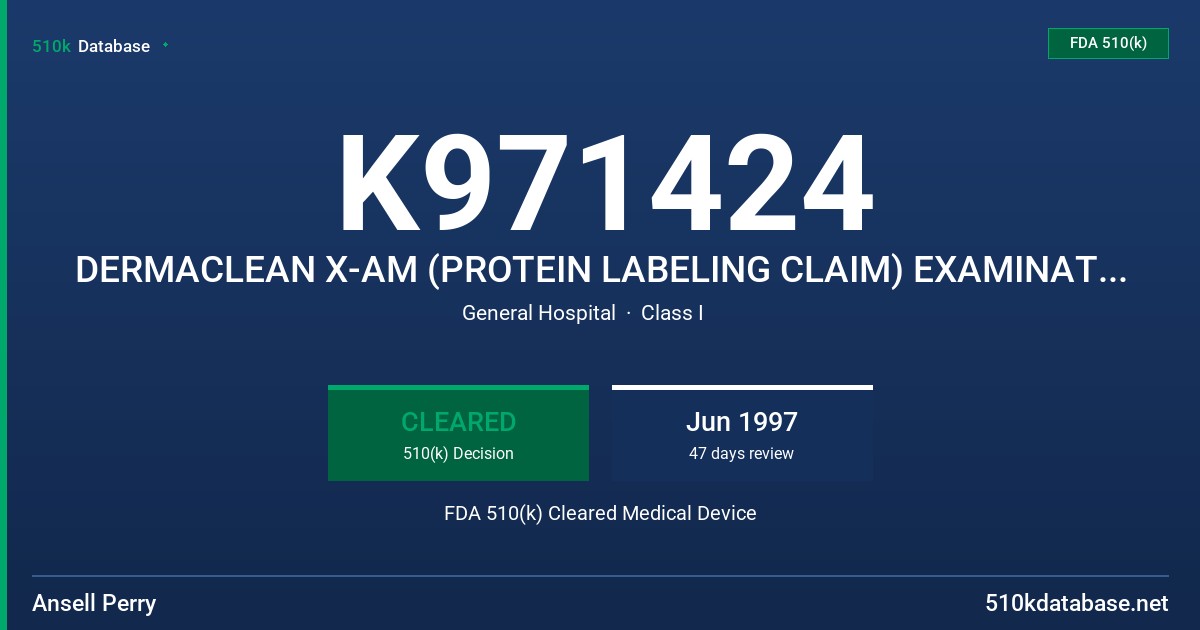 K971424 DERMACLEAN X-AM (PROTEIN LABELING CLAIM) EXAMINATION GLOVES FDA 510(k) Cleared Medical Device