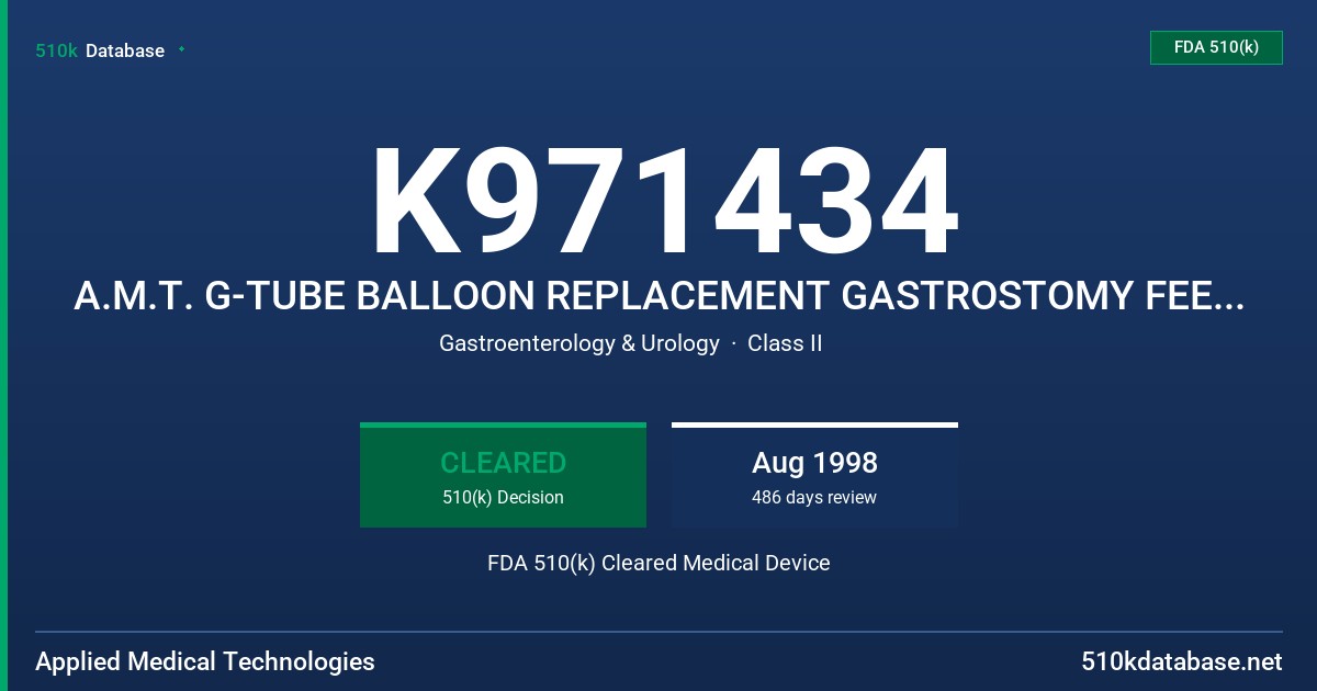 K971434 A.M.T. G-TUBE BALLOON REPLACEMENT GASTROSTOMY FEEDING DEVICE FDA 510(k) Cleared Medical Device
