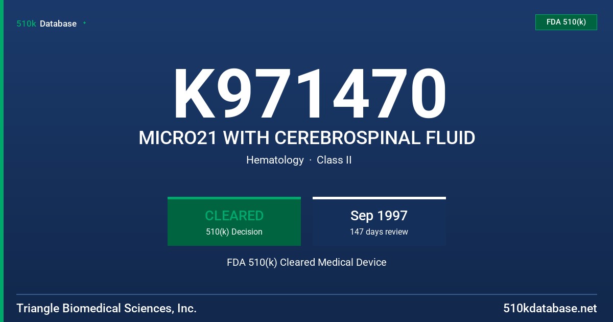 K971470 MICRO21 WITH CEREBROSPINAL FLUID FDA 510(k) Cleared Medical Device