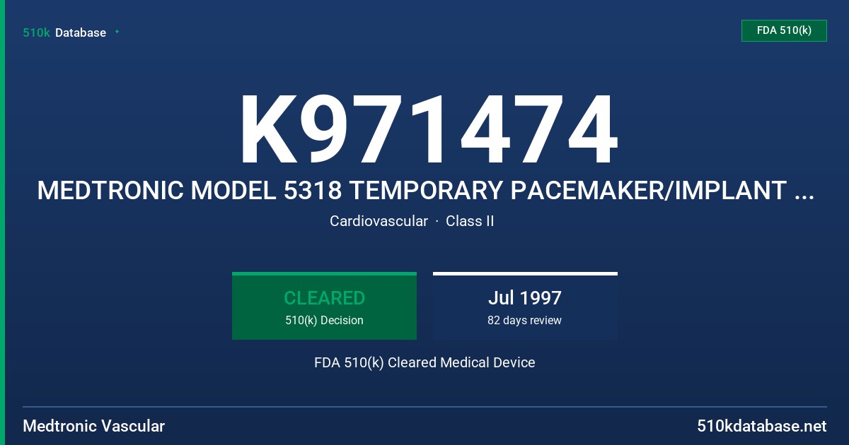 K971474 MEDTRONIC MODEL 5318 TEMPORARY PACEMAKER/IMPLANT TOOL FDA 510(k) Cleared Medical Device