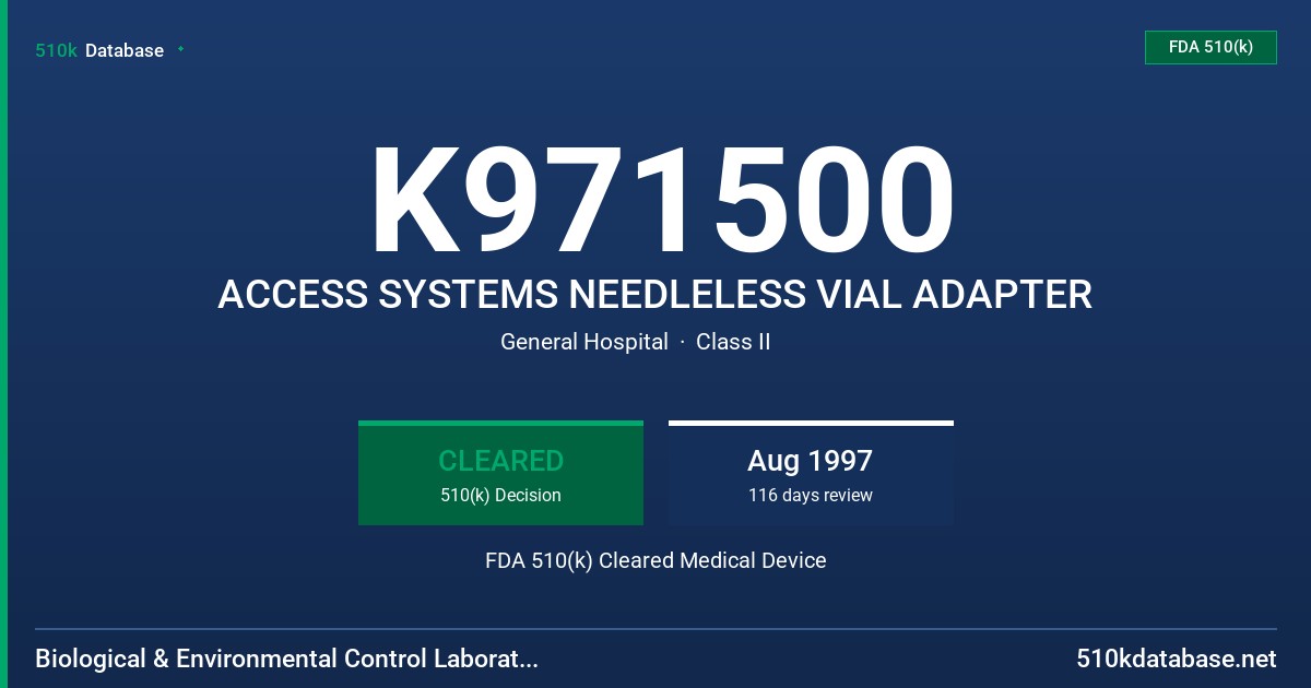 K971500 ACCESS SYSTEMS NEEDLELESS VIAL ADAPTER FDA 510(k) Cleared Medical Device