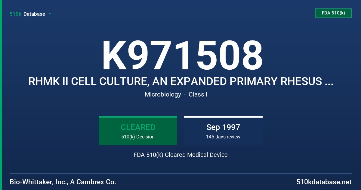 K971508 RHMK II CELL CULTURE, AN EXPANDED PRIMARY RHESUS MONKEY KIDNEY CELL CULTURE FDA 510(k) Cleared Medical Device