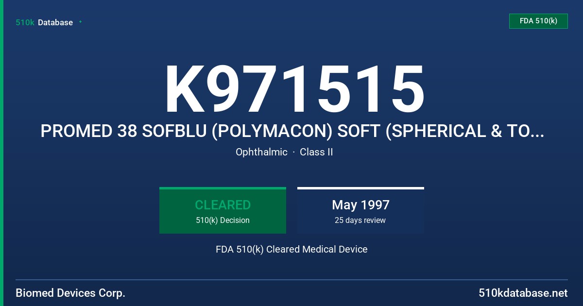 K971515 PROMED 38 SOFBLU (POLYMACON) SOFT (SPHERICAL & TORIC) DAILY WEAR CONTACT LENS (TINTED, LATHE-CUT FORM LENS BLANK) FDA 510(k) Cleared Medical Device