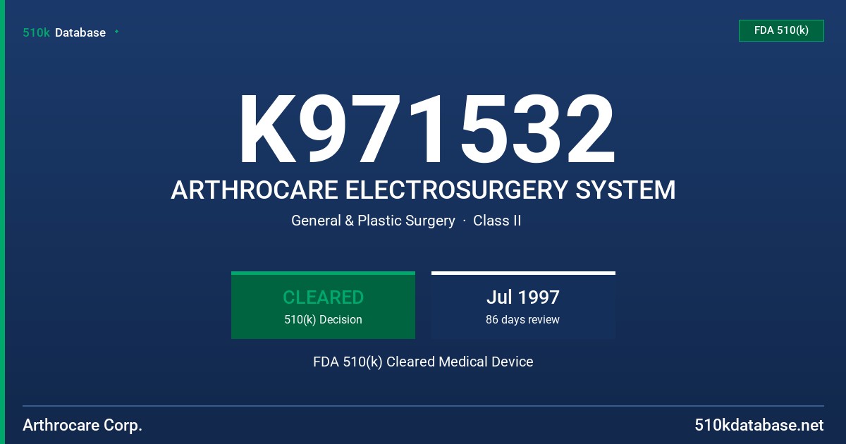 K971532 ARTHROCARE ELECTROSURGERY SYSTEM FDA 510(k) Cleared Medical Device