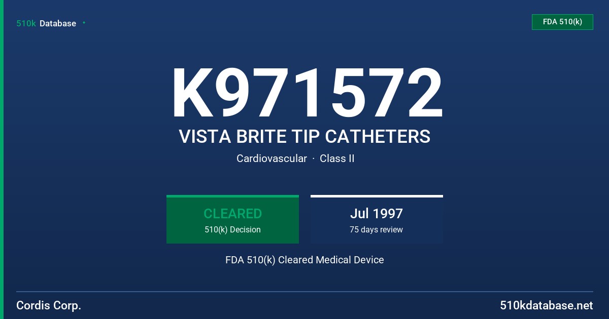 K971572 VISTA BRITE TIP CATHETERS FDA 510(k) Cleared Medical Device
