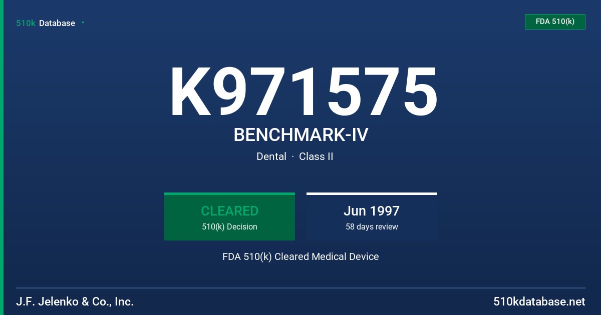 K971575 BENCHMARK-IV FDA 510(k) Cleared Medical Device