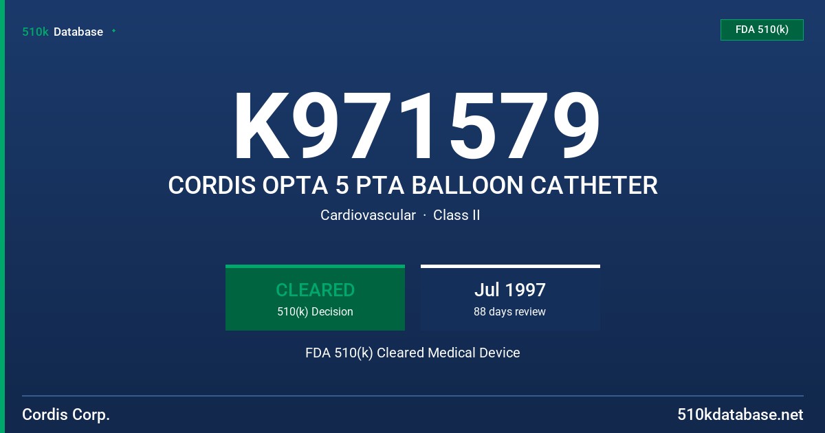 K971579 CORDIS OPTA 5 PTA BALLOON CATHETER FDA 510(k) Cleared Medical Device