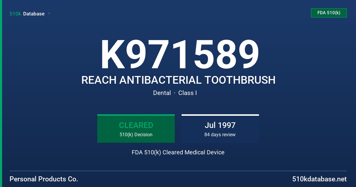 K971589 REACH ANTIBACTERIAL TOOTHBRUSH FDA 510(k) Cleared Medical Device