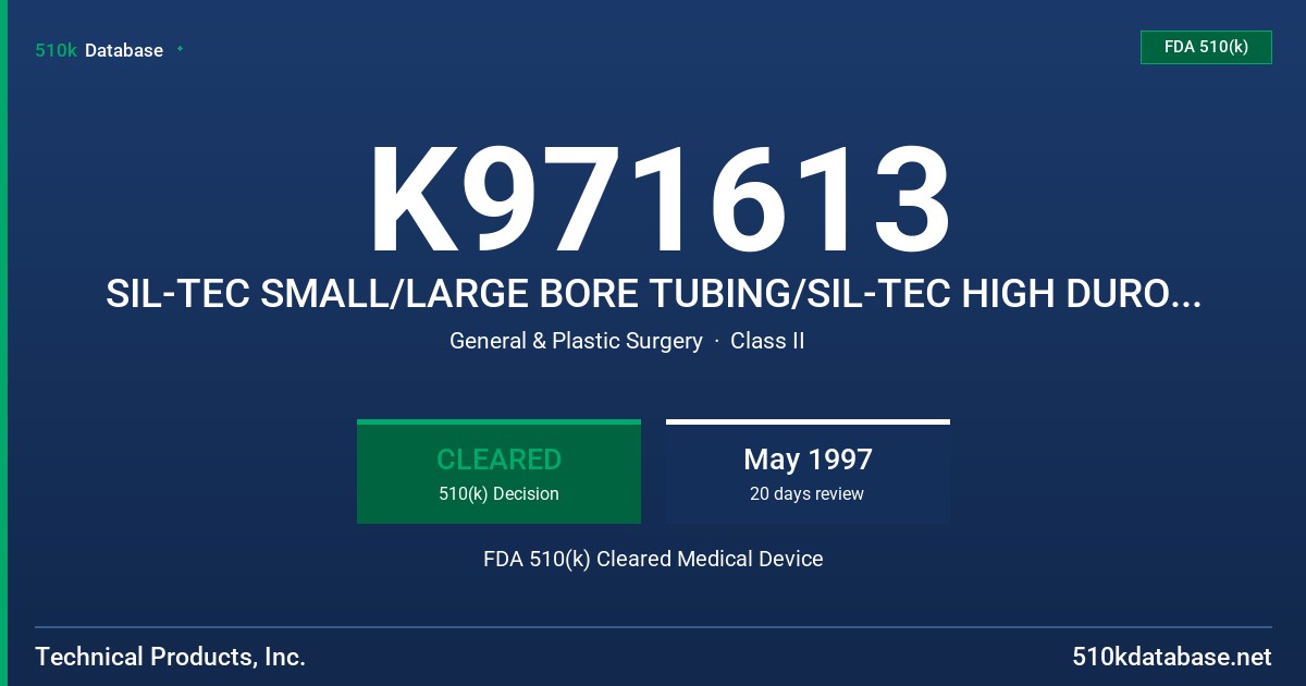 K971613 SIL-TEC SMALL/LARGE BORE TUBING/SIL-TEC HIGH DUROMETER TUBING/SIL-TEC RADIOPAQUE TUBING FDA 510(k) Cleared Medical Device