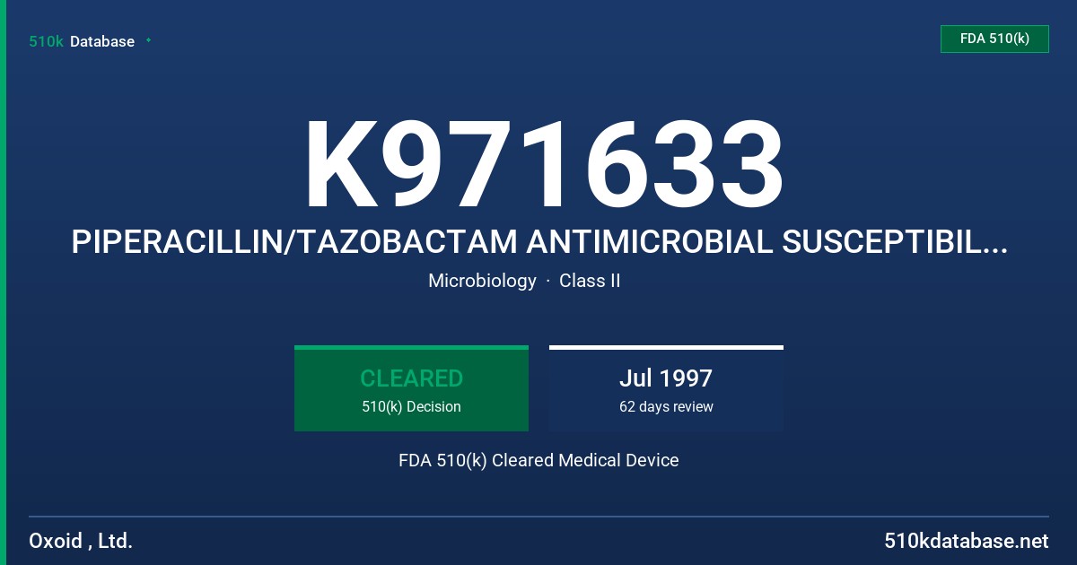 K971633 PIPERACILLIN/TAZOBACTAM ANTIMICROBIAL SUSCEPTIBILITY TEST DISC FDA 510(k) Cleared Medical Device