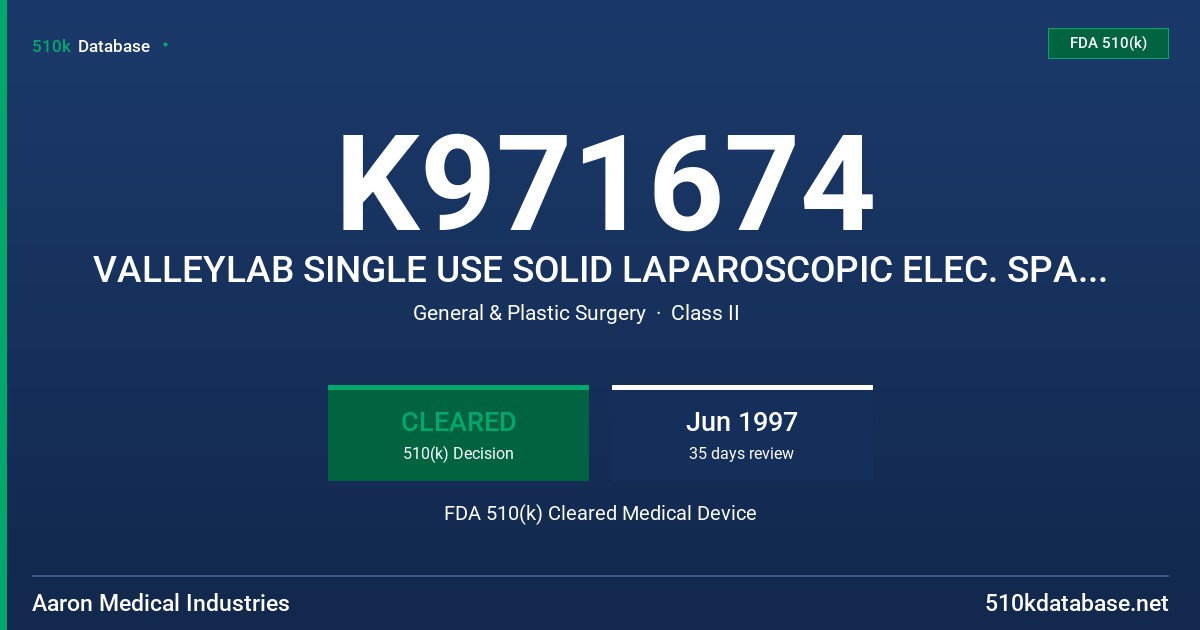 K971674 VALLEYLAB SINGLE USE SOLID LAPAROSCOPIC ELEC. SPATULA (STRAIGHT & CURVED) J&L HOOK, BALL CONMED SOLID SHAFT ELECTRODE ST FDA 510(k) Cleared Medical Device