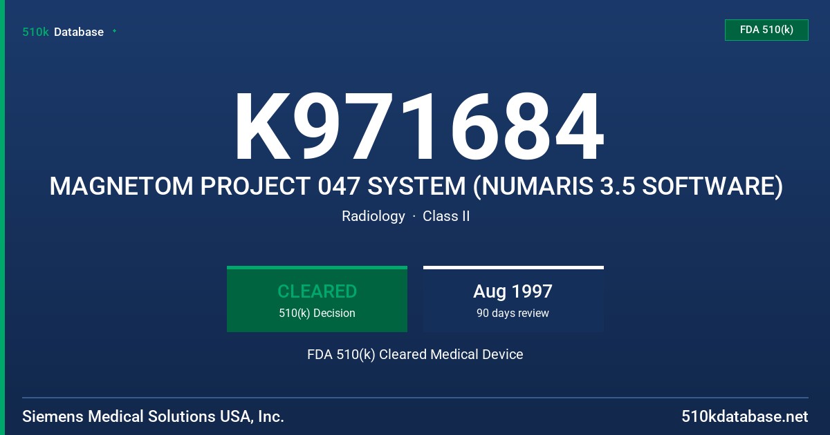 K971684 MAGNETOM PROJECT 047 SYSTEM (NUMARIS 3.5 SOFTWARE) FDA 510(k) Cleared Medical Device