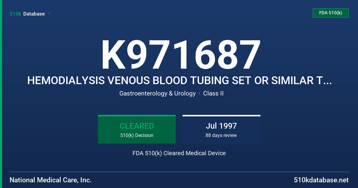 K971687 HEMODIALYSIS VENOUS BLOOD TUBING SET OR SIMILAR TRADE NAME FDA 510(k) Cleared Medical Device