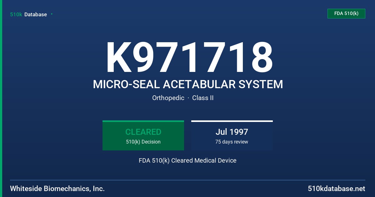 K971718 MICRO-SEAL ACETABULAR SYSTEM FDA 510(k) Cleared Medical Device