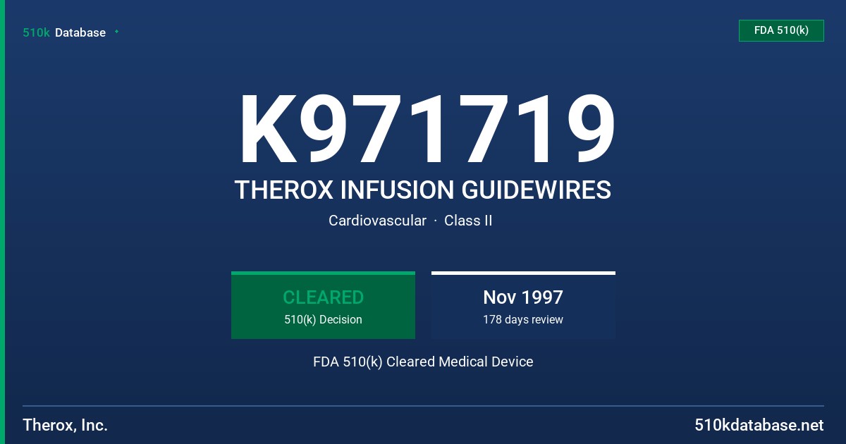 K971719 THEROX INFUSION GUIDEWIRES FDA 510(k) Cleared Medical Device