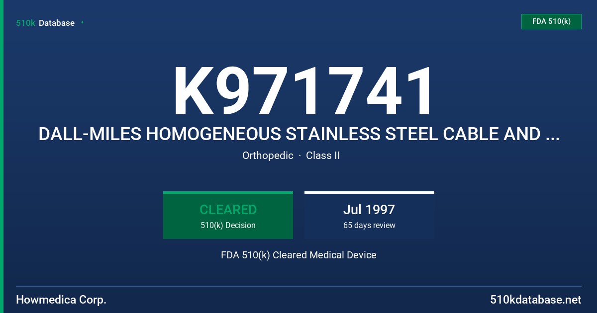 K971741 DALL-MILES HOMOGENEOUS STAINLESS STEEL CABLE AND BEADED CABLE FDA 510(k) Cleared Medical Device