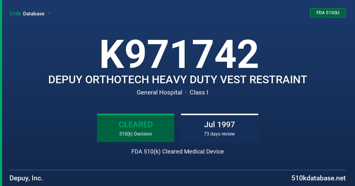 K971742 DEPUY ORTHOTECH HEAVY DUTY VEST RESTRAINT FDA 510(k) Cleared Medical Device