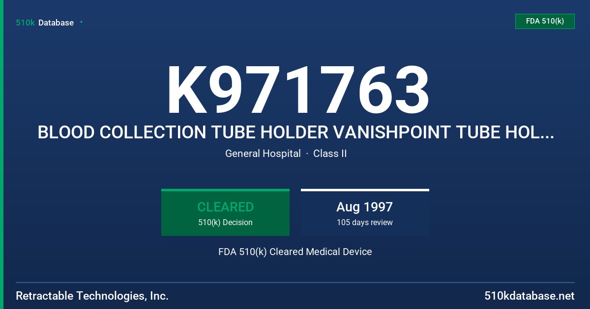K971763 BLOOD COLLECTION TUBE HOLDER VANISHPOINT TUBE HOLDER/SMALL TUBE ADAPTER FDA 510(k) Cleared Medical Device