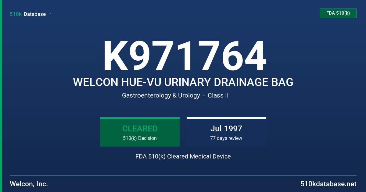 K971764 WELCON HUE-VU URINARY DRAINAGE BAG FDA 510(k) Cleared Medical Device