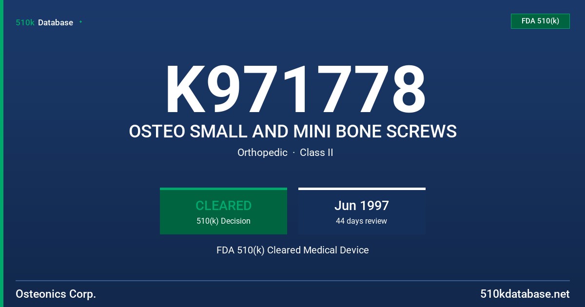 K971778 OSTEO SMALL AND MINI BONE SCREWS FDA 510(k) Cleared Medical Device