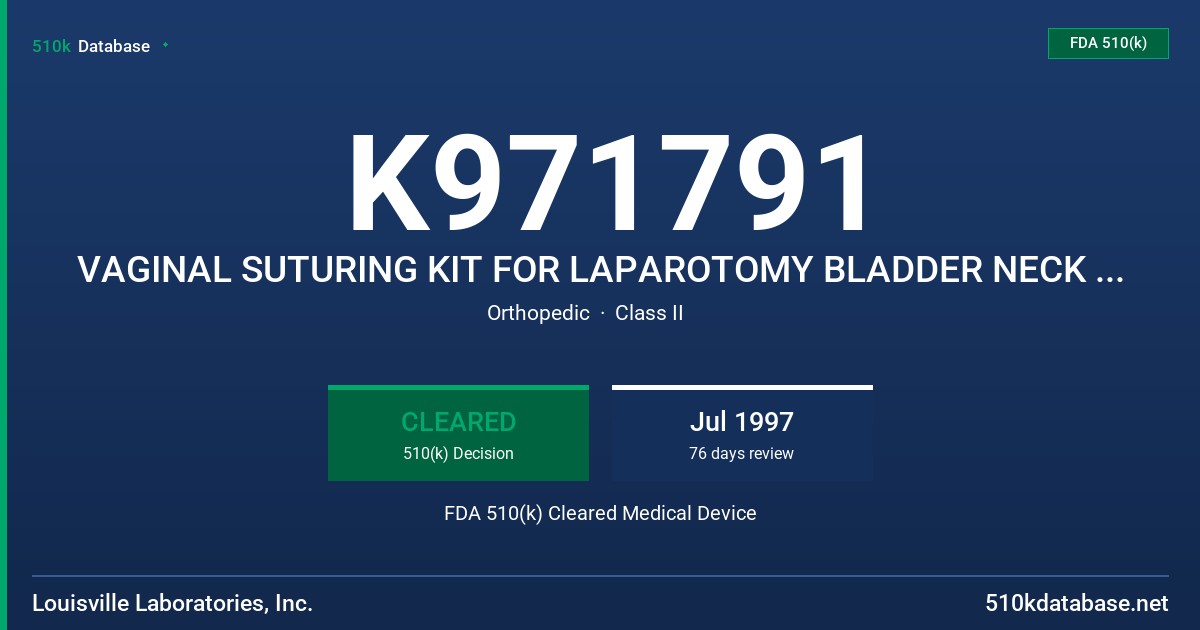K971791 VAGINAL SUTURING KIT FOR LAPAROTOMY BLADDER NECK SUSPENSION FDA 510(k) Cleared Medical Device