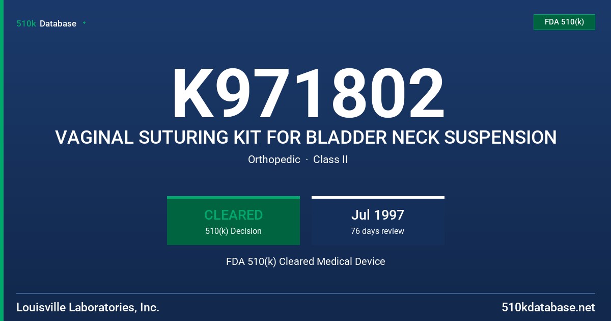 K971802 VAGINAL SUTURING KIT FOR BLADDER NECK SUSPENSION FDA 510(k) Cleared Medical Device