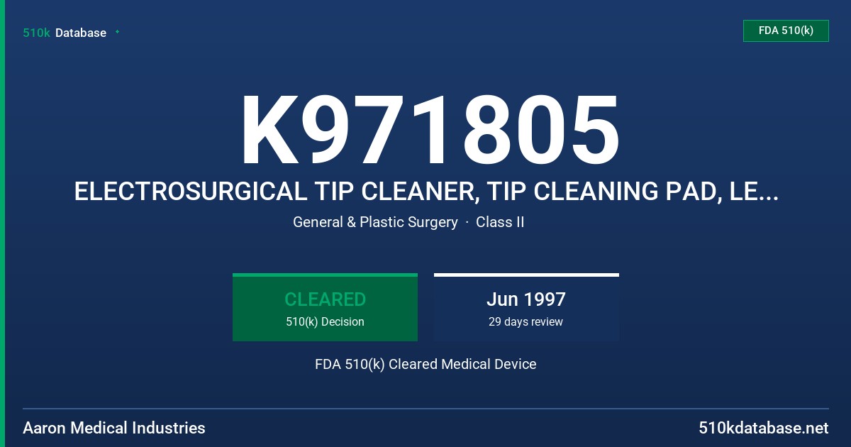 K971805 ELECTROSURGICAL TIP CLEANER, TIP CLEANING PAD, LECTROBRASIVE TIP CLEANER, ELECTROSURGICAL TIP CLEANER, ELECTRODE TIP CLE FDA 510(k) Cleared Medical Device