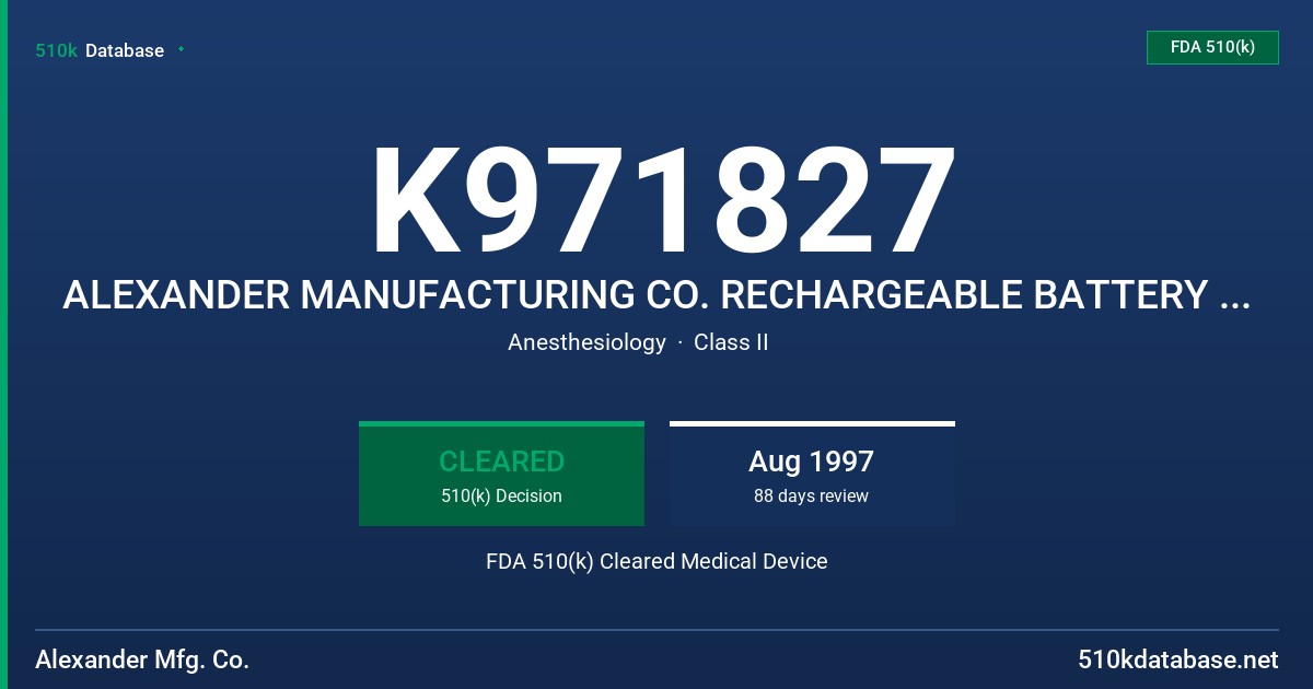 K971827 ALEXANDER MANUFACTURING CO. RECHARGEABLE BATTERY PART NUMBER MS71764 FDA 510(k) Cleared Medical Device